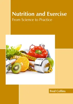 Nutrición y ejercicio: De la ciencia a la práctica - Nutrition and Exercise: From Science to Practice