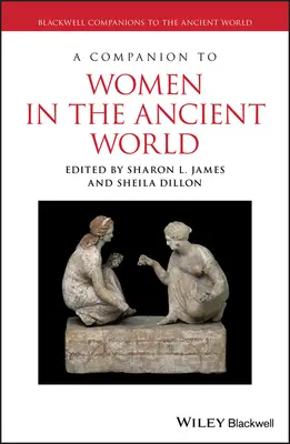 Un compañero para las mujeres en el mundo antiguo - A Companion to Women in the Ancient World