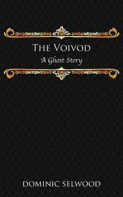 El Voivod: Una historia de fantasmas - The Voivod: A Ghost Story