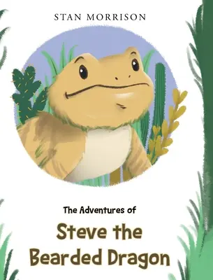 Las aventuras de Steve, el dragón barbudo - The Adventures of Steve the Bearded Dragon