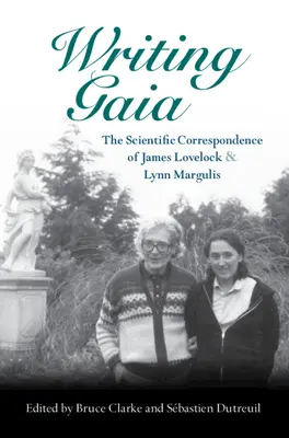 Escribiendo Gaia: La correspondencia científica de James Lovelock y Lynn Margulis - Writing Gaia: The Scientific Correspondence of James Lovelock and Lynn Margulis