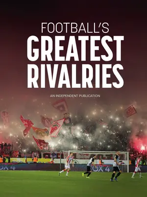 Las grandes rivalidades del fútbol - Football's Greatest Rivalries