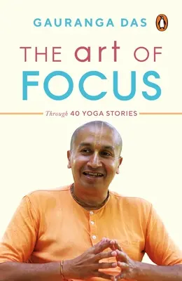 El arte de concentrarse: A través de 40 historias de yoga - The Art of Focus: Through 40 Yoga Stories