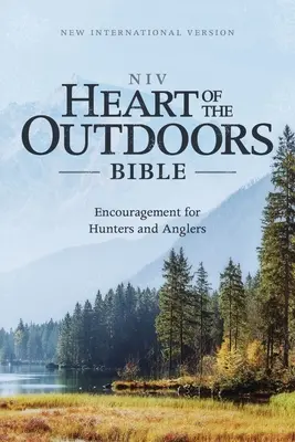 Niv, Biblia Heart of the Outdoors, Rústica, Impresión confort: Aliento para cazadores y pescadores - Niv, Heart of the Outdoors Bible, Paperback, Comfort Print: Encouragement for Hunters and Anglers