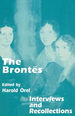 Las Brontes: Entrevistas y recuerdos - The Brontes: Interviews and Recollections