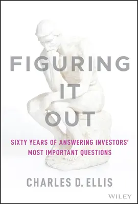 Averiguarlo: Sesenta años respondiendo a las preguntas más importantes de los inversores - Figuring It Out: Sixty Years of Answering Investors' Most Important Questions