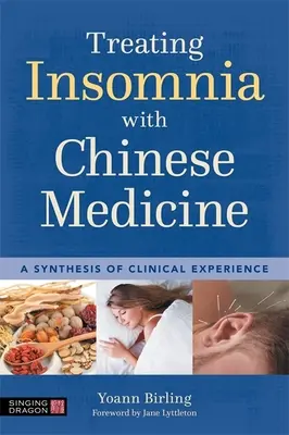 Tratamiento del insomnio con medicina china: Síntesis de la experiencia clínica - Treating Insomnia with Chinese Medicine: A Synthesis of Clinical Experience
