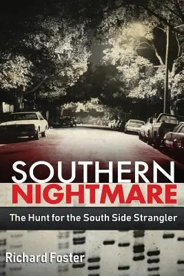 La pesadilla del sur: La caza del estrangulador de South Side - Southern Nightmare: The Hunt for The South Side Strangler