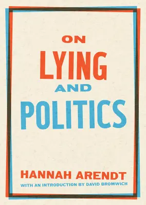 Sobre la mentira y la política: A Library of America Special Publication - On Lying and Politics: A Library of America Special Publication