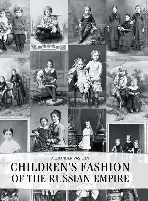 La moda infantil del Imperio ruso - Childrens' Fashion of the Russian Empire