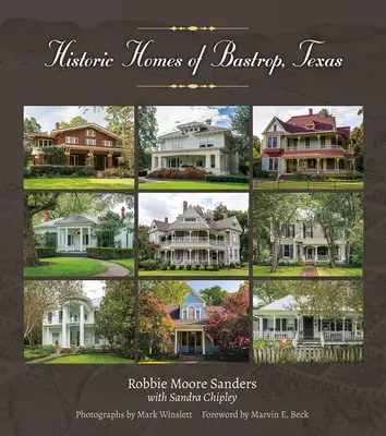 Casas históricas de Bastrop, Texas: Volumen 23 - Historic Homes of Bastrop, Texas: Volume 23
