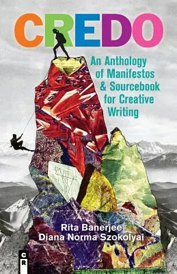 Credo: Antología de manifiestos y libro de consulta para la escritura creativa - Credo: An Anthology of Manifestos & Sourcebook for Creative Writing