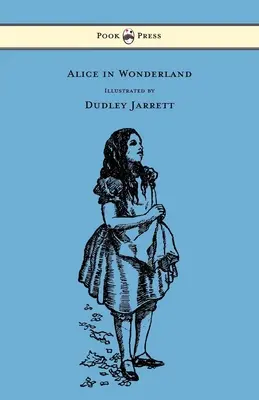 Alicia en el País de las Maravillas - Ilustrado por Dudley Jarrett - Alice in Wonderland - Illustrated by Dudley Jarrett