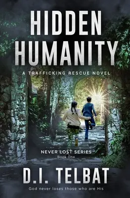 Humanidad oculta: Una novela de rescate de la trata - Hidden Humanity: A Trafficking Rescue Novel