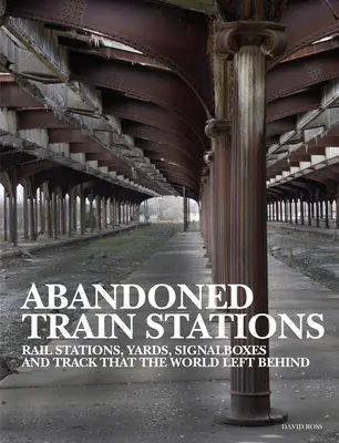 Estaciones de tren abandonadas - Abandoned Train Stations