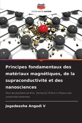 Principios básicos de las matrices magnéticas, la supraconductividad y las nanociencias - Principes fondamentaux des matriaux magntiques, de la supraconductivit et des nanosciences