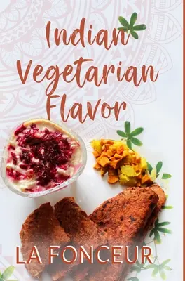 Sabor Vegetariano Indio: El libro de cocina - Indian Vegetarian Flavor: The Cookbook