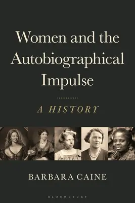 Las mujeres y el impulso autobiográfico: una historia - Women and the Autobiographical Impulse: A History