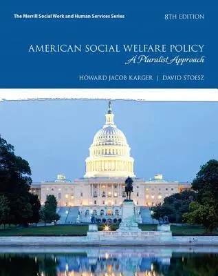 Política estadounidense de bienestar social: Un enfoque pluralista - American Social Welfare Policy: A Pluralist Approach