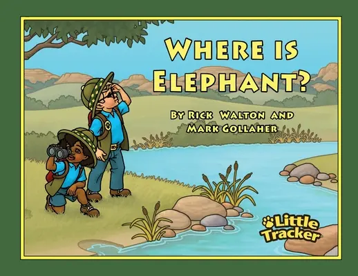 ¿Dónde está Elefante? Serie Safari del Pequeño Rastreador - Where is Elephant?: Little Tracker Safari Series