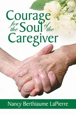 Coraje para el alma del cuidador - Courage for the Soul of the Caregiver