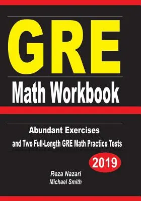 GRE Math Workbook: Abundantes ejercicios y dos exámenes completos de práctica de matemáticas GRE - GRE Math Workbook: Abundant Exercises and Two Full-Length GRE Math Practice Tests