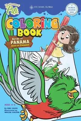 Las aventuras de Pili Libro para colorear: Aves de Panamá . Bilingüe. Bilingüe inglés/español para niños de 4 a 8 años: Las aventuras de Pili Bilingüe - The Adventures of Pili Coloring Book: Birds of Panama . Bilingual. Dual Language English / Spanish for Kids Ages 4-8: The Adventures of Pili Bilingual