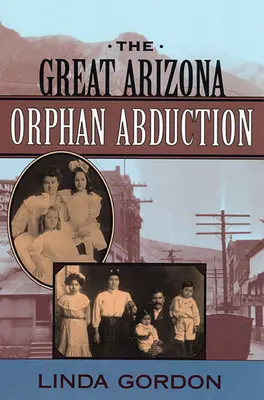 El gran secuestro de huérfanos de Arizona - The Great Arizona Orphan Abduction