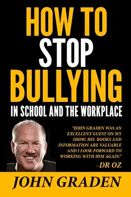 Cómo detener el acoso en la escuela y el lugar de trabajo: Cómo reconocer, evitar y detener el acoso dondequiera que se produzca. - How to Stop Bullying in School and the Workplace: How to recognize, avoid and stop bullying wherever it occurs.