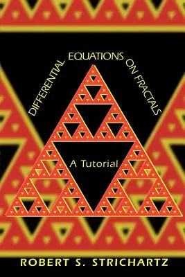 Ecuaciones diferenciales en fractales: A Tutorial - Differential Equations on Fractals: A Tutorial