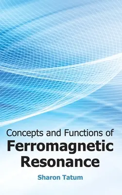Conceptos y funciones de la resonancia ferromagnética - Concepts and Functions of Ferromagnetic Resonance