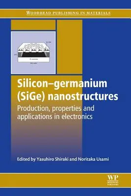 Nanoestructuras de silicio-germanio (Sige): Producción, propiedades y aplicaciones en electrónica - Silicon-Germanium (Sige) Nanostructures: Production, Properties and Applications in Electronics