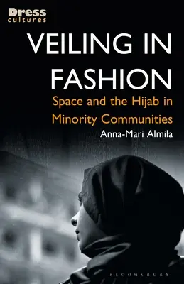 El velo de moda: El espacio y el hiyab en las comunidades minoritarias - Veiling in Fashion: Space and the Hijab in Minority Communities