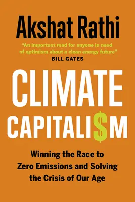 Climate Capitalism: Ganar la carrera hacia las emisiones cero y resolver la crisis de nuestra era - Climate Capitalism: Winning the Race to Zero Emissions and Solving the Crisis of Our Age