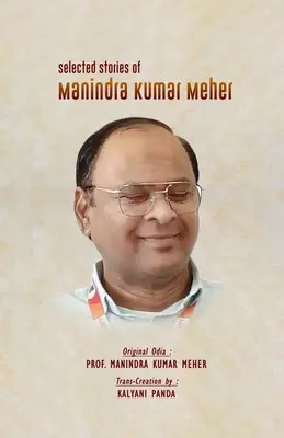 Cuentos selectos de Manindra Kumar Meher - Selected Stories of Manindra Kumar Meher