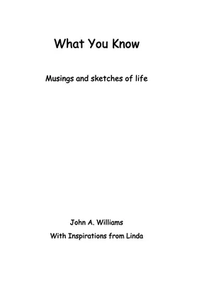 Lo que tú sabes: Reflexiones y esbozos de la vida - What You Know: Musings and Sketches of Life