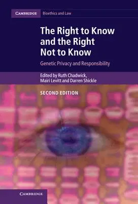 El derecho a saber y el derecho a no saber: Privacidad genética y responsabilidad - The Right to Know and the Right Not to Know: Genetic Privacy and Responsibility