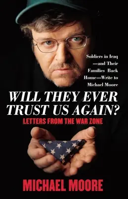 ¿Volverán a confiar en nosotros? Cartas desde la zona de guerra - Will They Ever Trust Us Again?: Letters from the War Zone