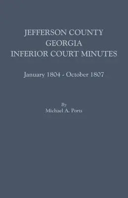 Condado de Jefferson, Georgia, Actas del Tribunal Inferior, enero de 1804 a octubre de 1807 - Jefferson County, Georgia, Inferior Court Minutes, January 1804-October 1807