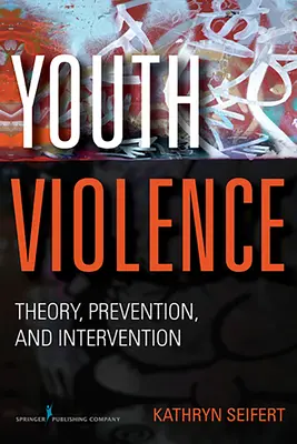 Youth Violence: Teoría, prevención e intervención - Youth Violence: Theory, Prevention, and Intervention