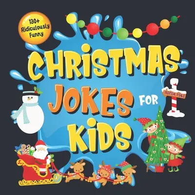 130+ Chistes de Navidad ridículamente graciosos para niños: ¡Tan terribles que hasta Papá Noel y Rodolfo el reno de la nariz roja se reirán a carcajadas! Chistes divertidísimos - 130+ Ridiculously Funny Christmas Jokes for Kids: So Terrible, Even Santa and Rudolph the Red-Nosed Reindeer Will Laugh Out Loud! Hilarious & Silly Cl