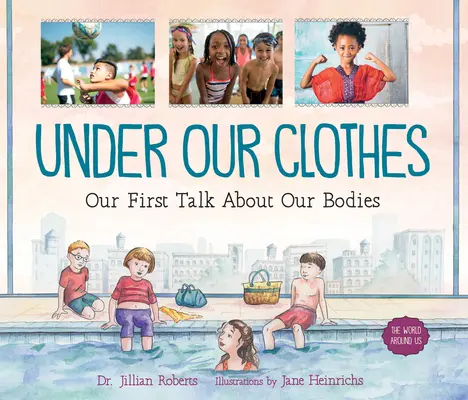 Bajo la ropa: Nuestra primera charla sobre el cuerpo - Under Our Clothes: Our First Talk about Our Bodies