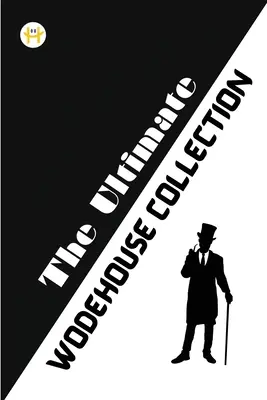 La colección definitiva de Wodehouse - The Ultimate Wodehouse Collection