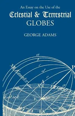 Ensayo sobre el uso de los globos celestes y terrestres - An Essay on the Use of the Celestial and Terrestrial Globes