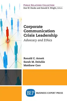 Comunicación corporativa Liderazgo en crisis: Defensa y ética - Corporate Communication Crisis Leadership: Advocacy and Ethics