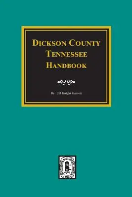 Manual del Condado de Dickson, Tennessee. - Dickson County, Tennessee Handbook.