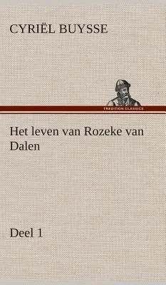 La vida de Rozeke van Dalen, capítulo 1 - Het leven van Rozeke van Dalen, deel 1