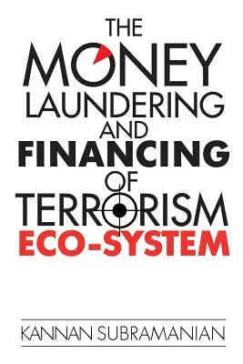 El ecosistema del blanqueo de capitales y la financiación del terrorismo - The Money Laundering and Financing of Terrorism Eco-System