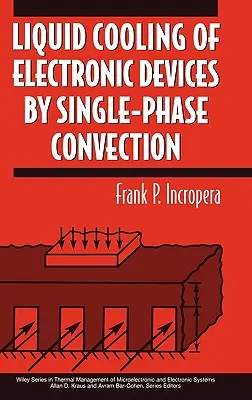 Refrigeración líquida de dispositivos electrónicos por convección monofásica - Liquid Cooling of Electronic Devices by Single-Phase Convection