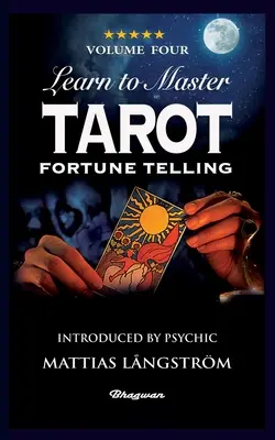 Aprende a dominar el Tarot - Volumen Cuatro Adivinación: ¡NUEVO! Presentado por el vidente Mattias Lngstrm - Learn to Master Tarot - Volume Four Fortune Telling: BRAND NEW! Introduced by Psychic Mattias Lngstrm
